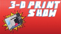 3-D Print Show