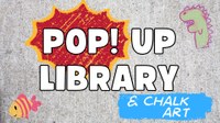 Pop Library & Chalk Art
