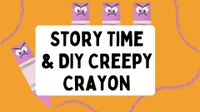 Story Time & DIY Creepy Crayon